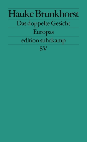 Das doppelte Gesicht Europas von Brunkhorst,  Hauke