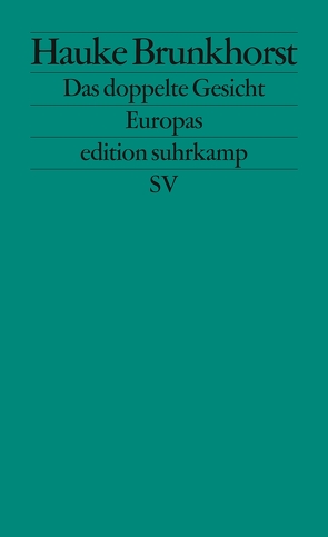 Das doppelte Gesicht Europas von Brunkhorst,  Hauke