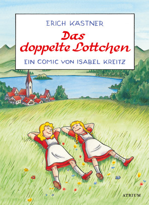 Das doppelte Lottchen von Kaestner,  Erich, Kreitz,  Isabel