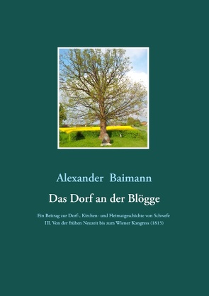 Das Dorf an der Blögge von Baimann,  Alexander