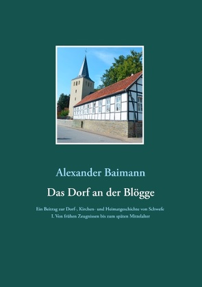 Das Dorf an der Blögge von Baimann,  Alexander