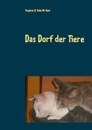 Das Dorf der Tiere von Yada-Mc Neal,  Stephan D.