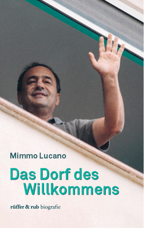 Das Dorf des Willkommens von Bittner,  Elvira, Lucano,  Mimmo