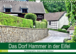 Das Dorf Hammer in der Eifel (Wandkalender 2022 DIN A4 quer) von Glineur,  Jean-Louis