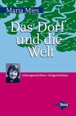 Das Dorf und die Welt von Mies,  Maria