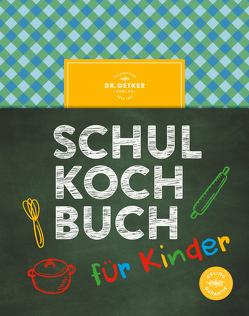 Das Dr. Oetker Schulkochbuch für Kinder von Dr. Oetker Verlag, Oetker,  Dr.