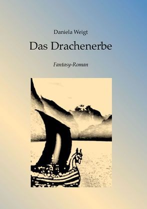 Das Drachenerbe von Weigt,  Daniela