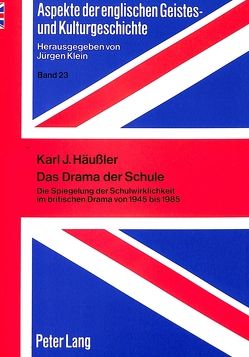 Das Drama der Schule von Häussler,  Karl J.