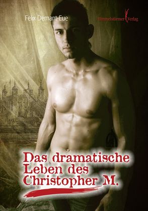 Das dramatische Leben des Christopher M von Demant-Eue,  Felix