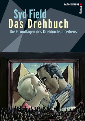 Das Drehbuch – Die Grundlagen des Drehbuchschreibens von Field,  Syd, Winter,  Kerstin