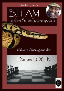 Bitam oder wie Satan Gott verspottete von Dantse,  Dantse