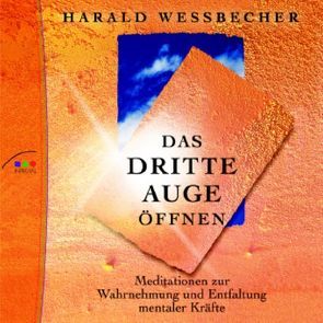 Das dritte Auge öffnen von Wessbecher,  Harald