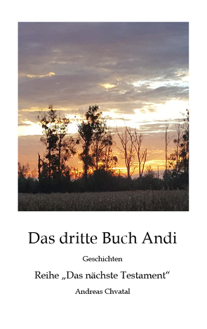 Das dritte Buch Andi von Chvatal,  Andreas