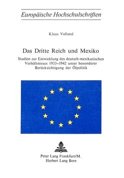 Das Dritte Reich und Mexiko von Volland,  Klaus
