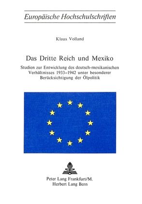 Das Dritte Reich und Mexiko von Volland,  Klaus