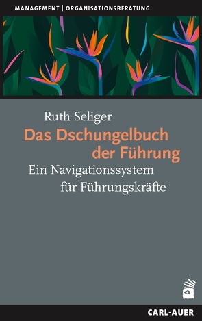 Das Dschungelbuch der Führung von Seliger,  Ruth