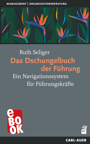 Das Dschungelbuch der Führung von Seliger,  Ruth