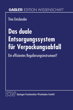 Das duale Entsorgungssystem für Verpackungsabfall von Emslander,  Tina