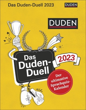 Das Duden-Duell Tagesabreißkalender 2023. Jeden Tag eine knifflige Frage zu Rechtschreibung, Grammatik etc. Der perfekte Kalender für alle Sprachexperten, die es wissen wollen. von Harenberg, Pietsch,  Reinhard