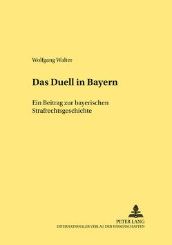 Das Duell in Bayern von Walter,  Wolfgang