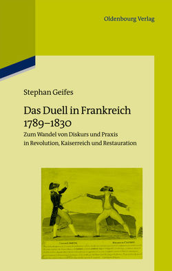 Das Duell in Frankreich 1789-1830 von Geifes,  Stephan