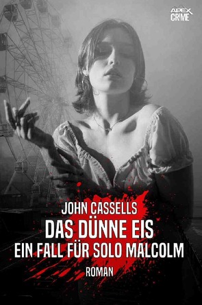 DAS DÜNNE EIS – EIN FALL FÜR SOLO MALCOLM von Cassells,  John, Dörge,  Christian