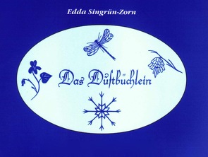 Das Duftbüchlein von Singrün-Zorn,  Edda