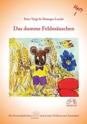 Das dumme Feldmäuschen von Lasché,  Monique, Voigt,  Peter