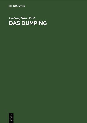 Das Dumping von Pesl,  Ludwig Dan.