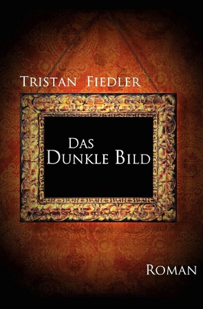 Das Dunkle Bild von Fiedler,  Tristan