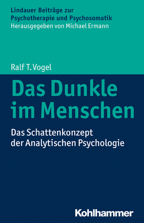 Das Dunkle im Menschen von Ermann,  Michael, Vogel,  Ralf T.