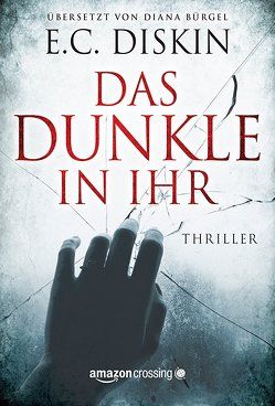 Das Dunkle in ihr von Bürgel,  Diana, Diskin,  E. C.