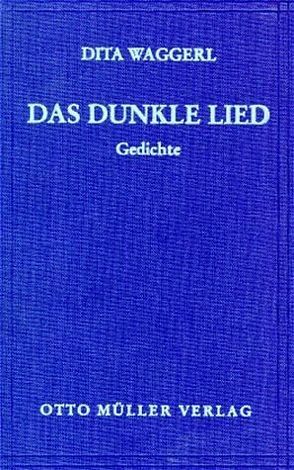 Das dunkle Lied von Besch,  Lutz, Waggerl,  Dita, Waggerl,  Karl H