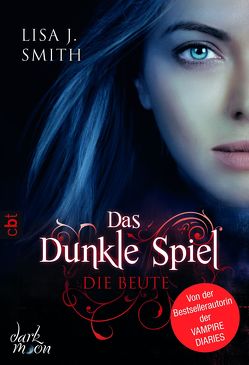 Das dunkle Spiel – Die Beute von Link,  Michaela, Smith,  Lisa J.