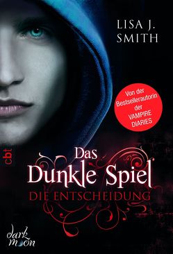 Das dunkle Spiel – Die Entscheidung von Link,  Michaela, Smith,  Lisa J.