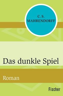 Das dunkle Spiel von Mahrendorff,  C. S.