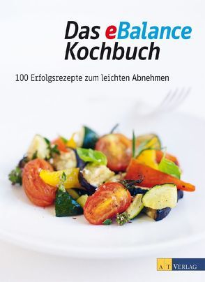 Das eBalance Kochbuch von Ammann,  Karin, Ellenberger,  Ruth, Tuma,  Clara, Wespi,  Dora