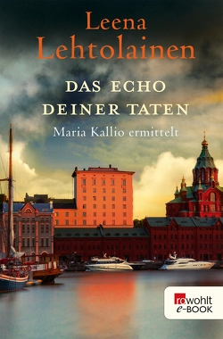 Das Echo deiner Taten von Lehtolainen,  Leena, Schrey-Vasara,  Gabriele