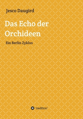 Das Echo der Orchideen von Daugird,  Jesco