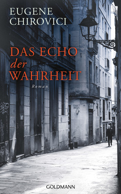 Das Echo der Wahrheit von Chirovici,  Eugene, Morawetz,  Silvia, Schmitz,  Werner