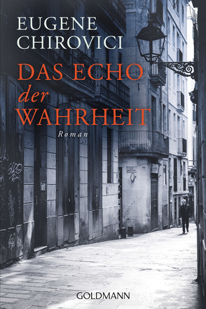 Das Echo der Wahrheit von Chirovici,  Eugene, Morawetz,  Silvia, Schmitz,  Werner