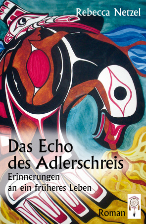 Das Echo des Adlerschreis von Netzel,  Rebecca