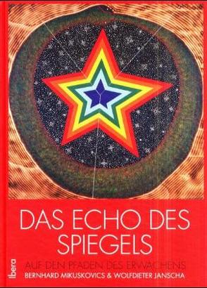 Das Echo des Spiegels von Janscha,  Wolfdietrich, Mikuskovics,  Bernhard