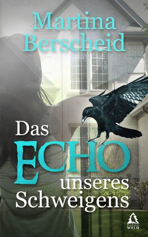 Das Echo unseres Schweigens von Berscheid,  Martina