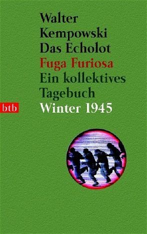 Das Echolot – Fuga furiosa – Ein kollektives Tagebuch – Winter 1945 – (3. Teil des Echolot-Projekts) von Kempowski,  Walter