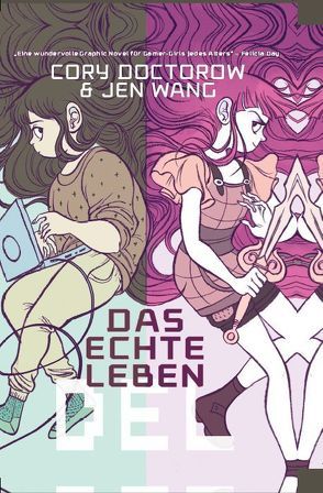 Das echte Leben: Digitale Welten von Doctorow,  Cory, Wang,  Jen