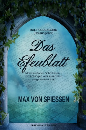 Das Efeublatt – Münsterländer Schollinsen von Oldenburg,  Ralf, von Spiessen,  Max