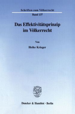 Das Effektivitätsprinzip im Völkerrecht. von Krieger,  Heike