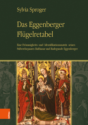 Das Eggenberger Flügelretabel von Sproger,  Sylvia