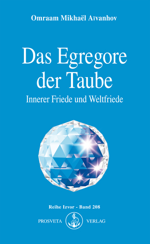 Das Egregore der Taube von Aivanhov,  Omraam Mikhael